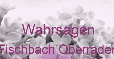 Wahrsagen Fischbach Oberraden | Top-Experten für Kartenlegen, Wahrsagen, Hellsehen, Zukunftsdeutung. Wahrsagen Fischbach Oberraden | Top-Experten für Kartenlegen, Wahrsagen, Hellsehen, Zukunftsdeutung.